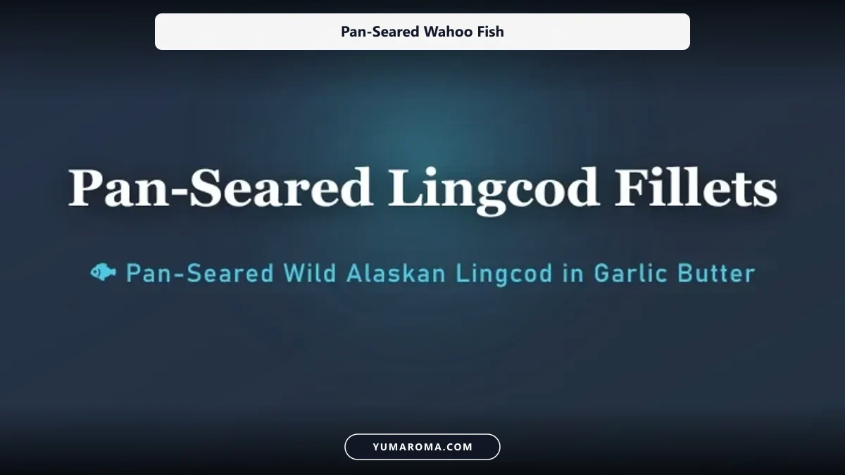 Pan-Seared Wahoo Fish Recipe (Hawaiian Ono with Garlic Lemon Butter) cooked to perfection - Yumaroma