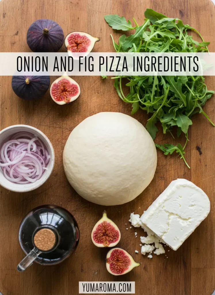 ONION AND FIG PIZZA INGREDIENTS